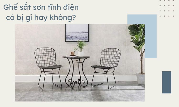 ghế sắt sơn tĩnh điện có bị gỉ