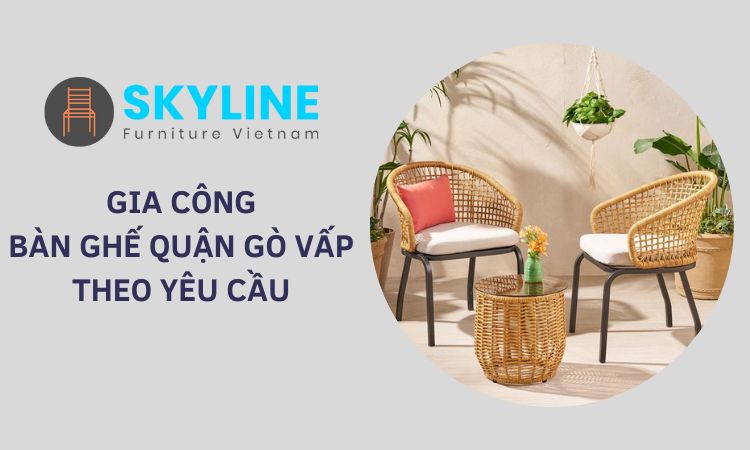 gia công bàn ghế quận Gò Vấp