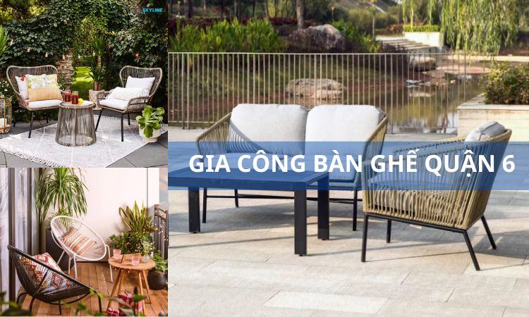 Gia công bàn ghế quận 6