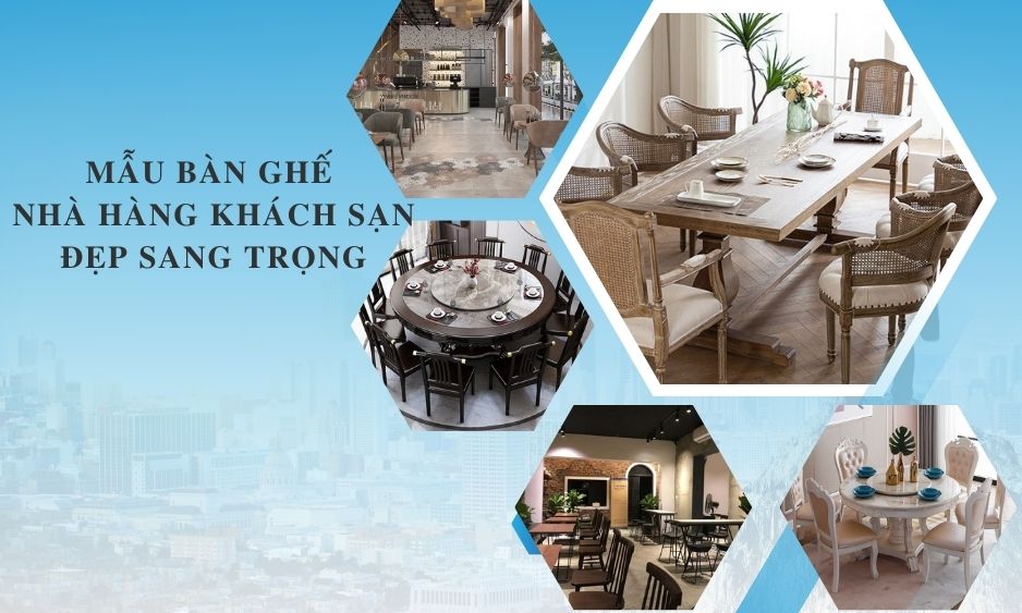 Mẫu bàn ghế nhà hàng khách sạn đẹp