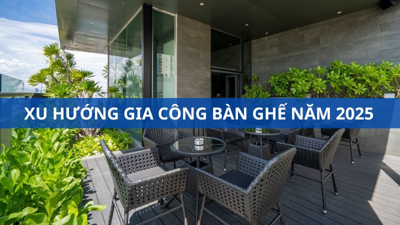 Xu hướng gia công bàn ghế ngoài trời